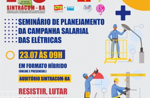 Neste sábado, 23/07, 9h: Seminário de Planejamento da Campanha Salarial 2022 / 2023 das Elétricas