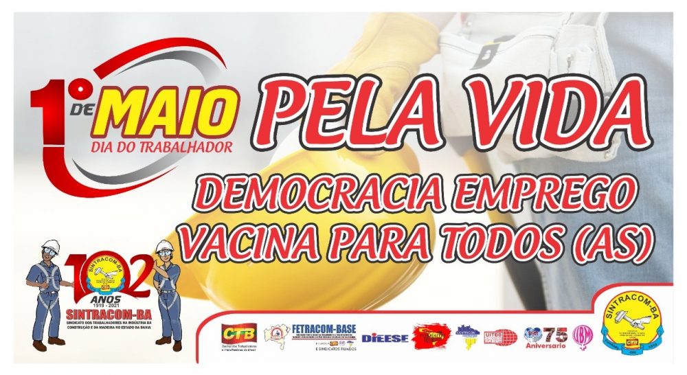 1º de Maio de luta virtual: Pela Vida, Democracia, Emprego e Vacina para Todos (as)