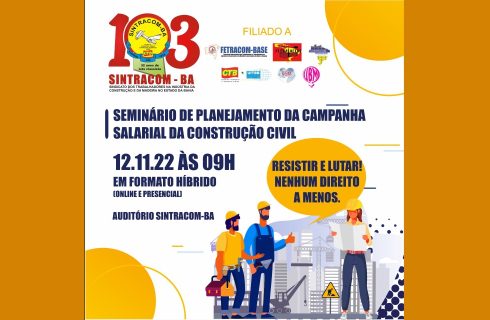 Sábado, 12/11: Seminário de Planejamento da Campanha Salarial dos Trabalhadores (as) da Construção 2023