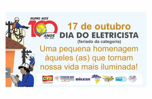 17/10: Viva o Dia do Eletricista, feriado conquistado na luta!