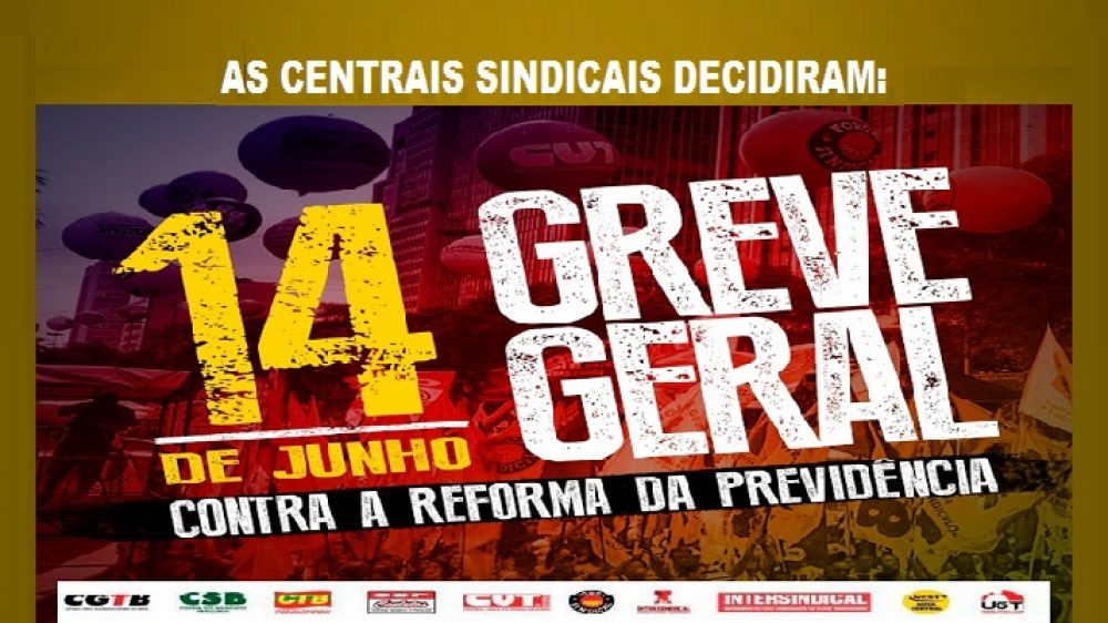 Greve Geral 14/06 (sexta-feira): Trabalhadores vão parar em todo o Brasil