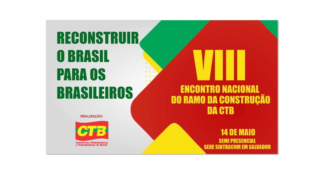 VIII Encontro do Ramo da Construção da CTB será neste sábado 14/05