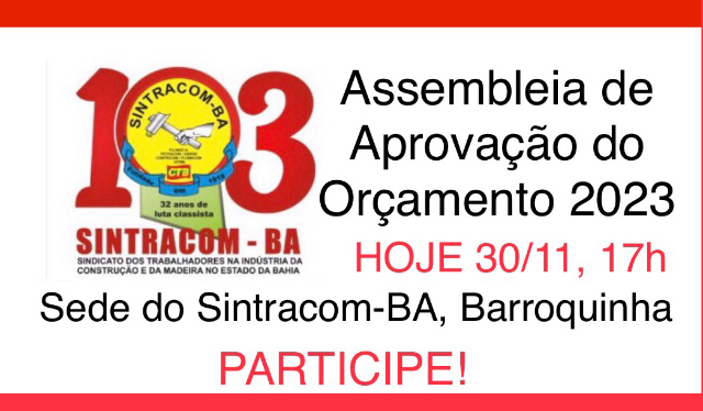 Hoje tem assembleia para aprovação do orçamento do Sintracom-BA. Participe!