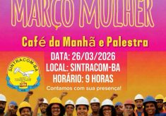Nesta quinta-feira, 26/03, às 9h: SINTRACOM-BA promove Café da Manhã com Palestra para celebrar o Março Mulher