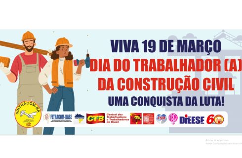 Viva 19 de Março: Dia do Trabalhador (a) da Construção Civil