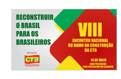 VIII Encontro do Ramo da Construção da CTB será neste sábado 14/05