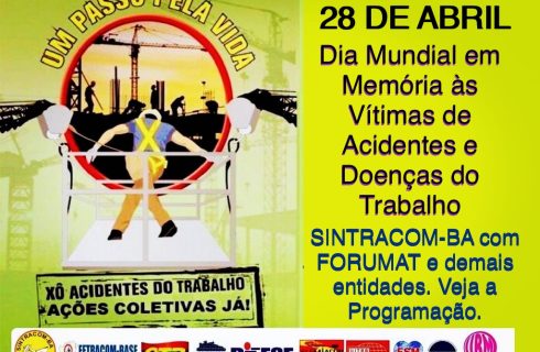 28 de Abril – Dia Mundial em Memória às Vítimas de Acidentes e Doenças Relacionadas ao Trabalho. Atividades de 26 a 28/04