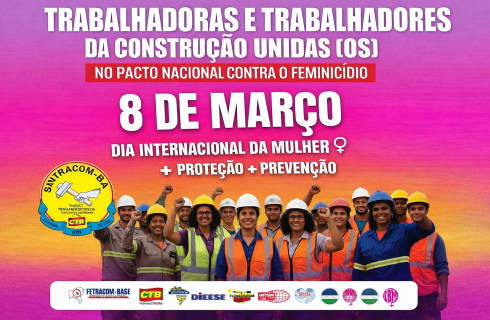 Mês Março Mulher será movimentado para as trabalhadoras (es) da construção