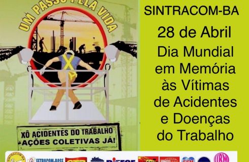 28 de Abril: Dia Mundial em Memória às Vítimas de Acidentes e Doenças no Trabalho