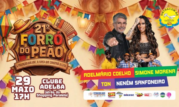 Vem aí o 21º Forró do Peão do SINTRACOM-BA: Adelmario Coelho, Simone Morena, banda TDN e trio Neném Forrozeiro