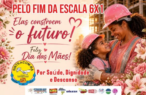 SINTRACOM-BA deseja um Feliz Dia das Mães e reforça a luta pelo fim da escala 6×1