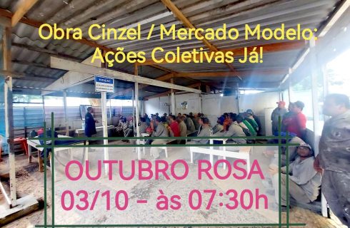 03/10: Atividade da campanha “Ações Coletivas Já!” na obra Cinzel
