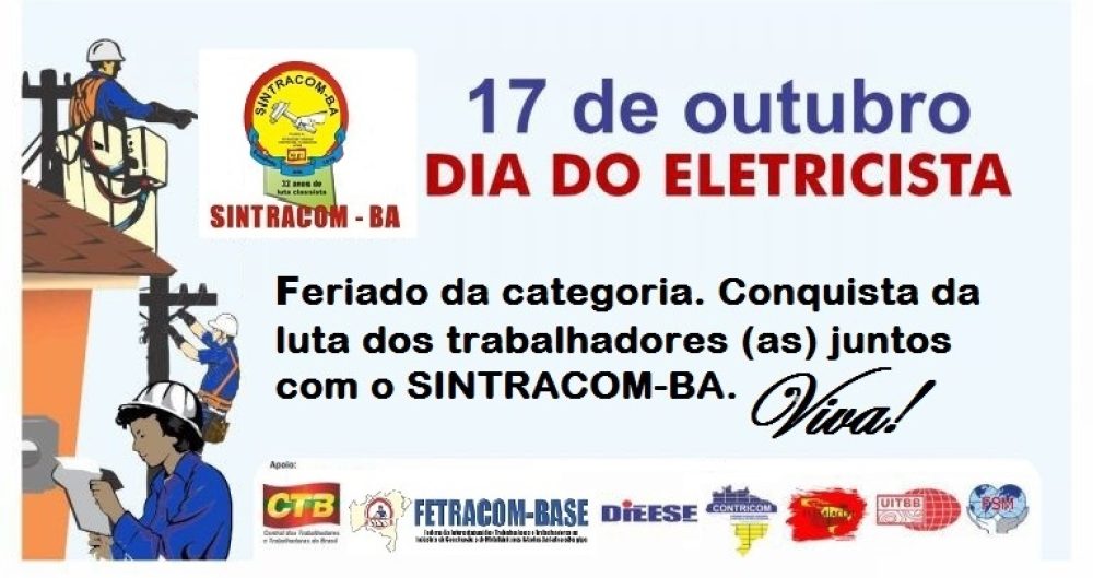 17/10: Viva o Dia do Eletricista! Nosso feriado, conquista da luta