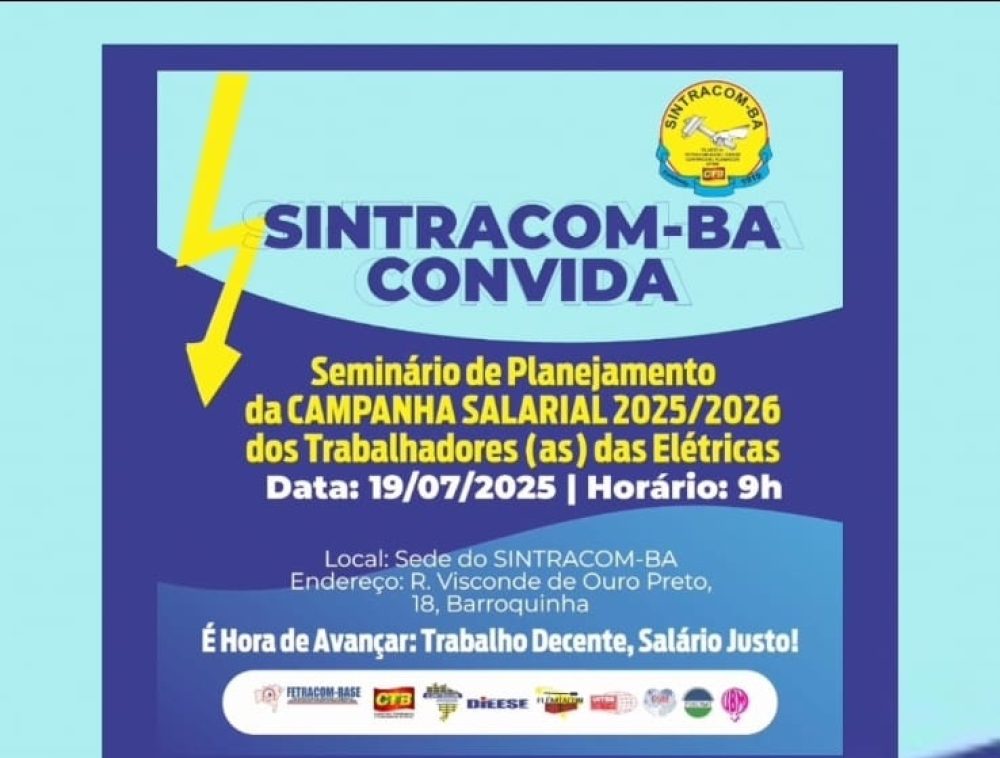 Hoje, 19/07 (sábado), tem Seminário de Planejamento da Campanha Salarial Elétricas. Participe!