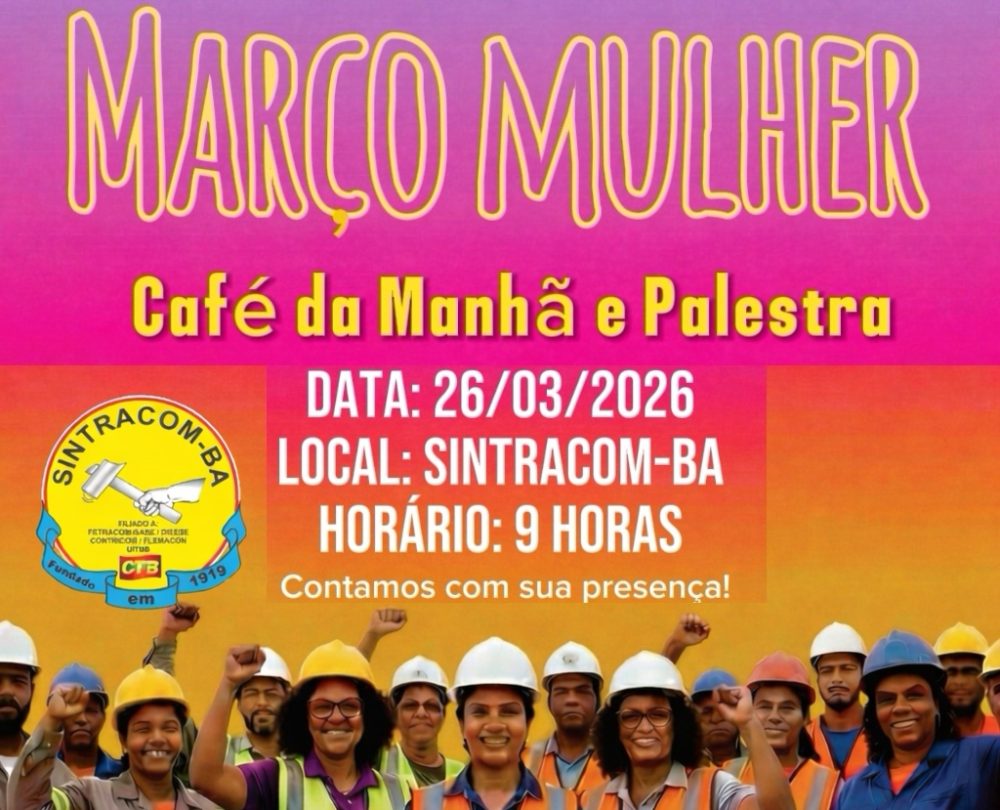 Nesta quinta-feira, 26/03, às 9h: SINTRACOM-BA promove Café da Manhã com Palestra para celebrar o Março Mulher