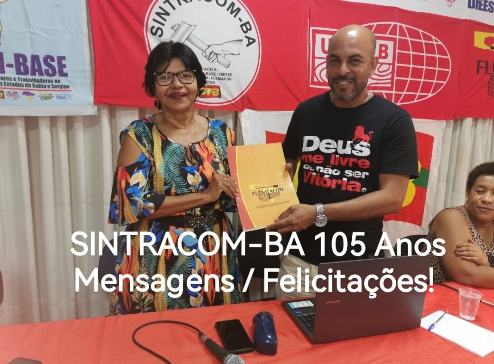 Confira as mensagens de felicitações pelos 105 Anos do SINTRACOM-BA