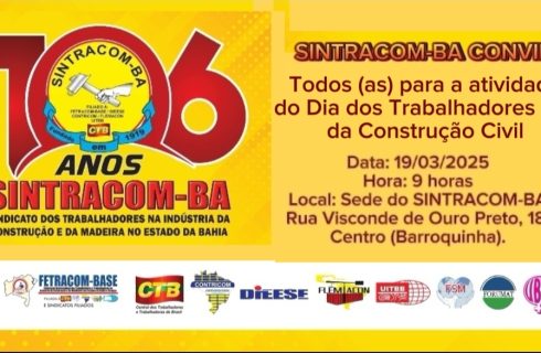 19/03 – Dia dos Trabalhadores (as) da Construção. Venha comemorar no SINTRACOM-BA!