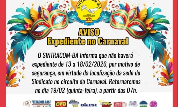 Aviso de Funcionamento do SINTRACOM-BA no período de Carnaval
