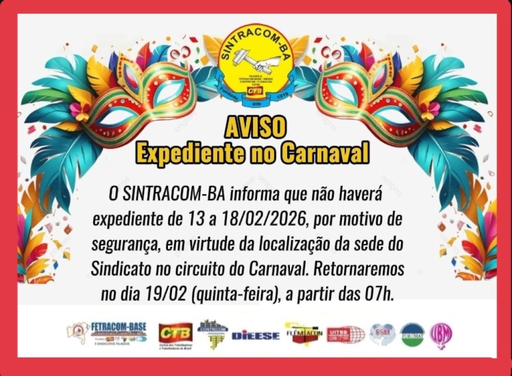 Aviso de Funcionamento do SINTRACOM-BA no período de Carnaval