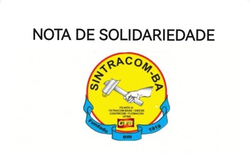 Declaração do SINTRACOM-BA em defesa dos dirigentes do Sindseps demitidos pela Prefeitura de Salvador