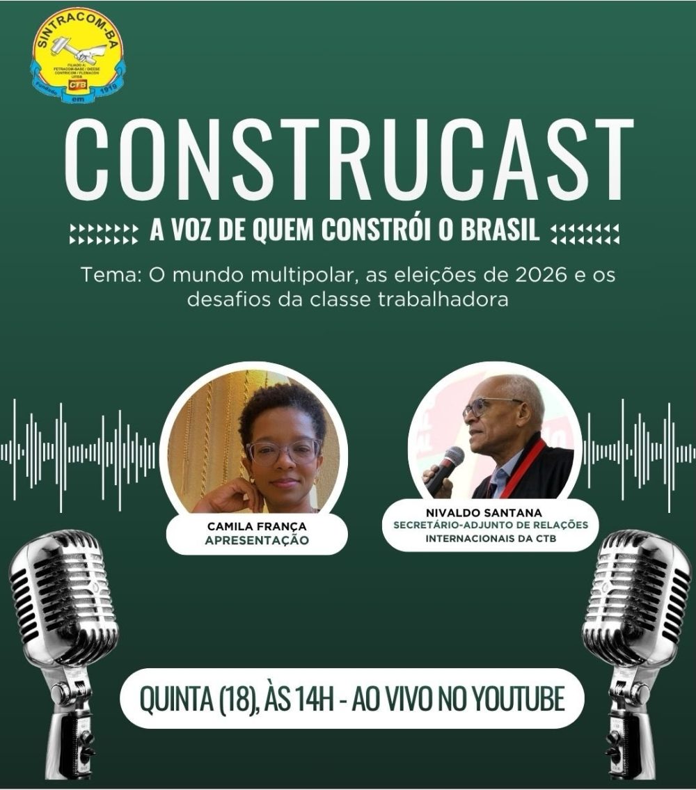 “Construcast” debate hoje, 18/06, eleições 2026 e desafios da classe trabalhadora, com Nivaldo Santana, diretor da CTB Nacional