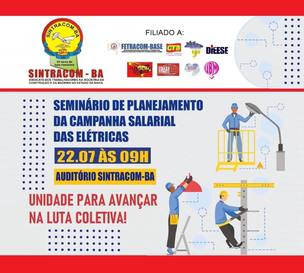 CAMPANHA SALARIAL ELÉTRICAS: Dia 22/07, 9h, tem Seminário de Planejamento. Participe!